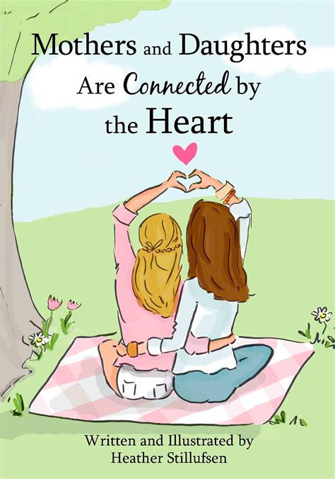Mua Mothers and Daughters Are Connected by the Heart by Heather