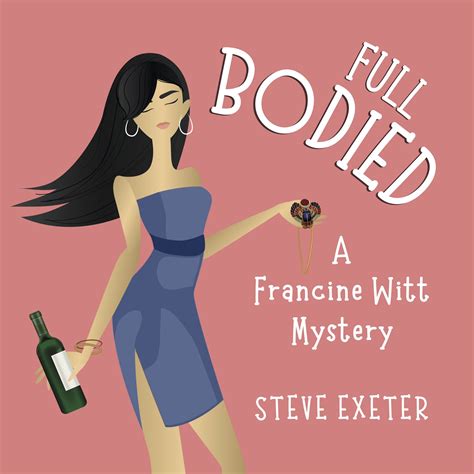 FULL BODIED: A Francine Witt Mystery - Audiobooks Unleashed