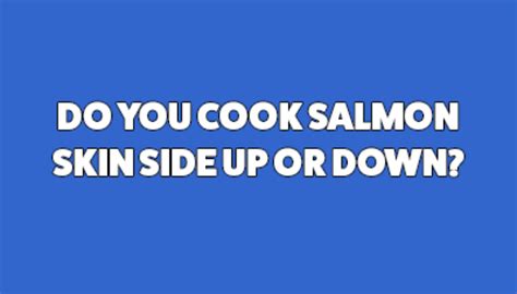 how long to cook salmon skin side down