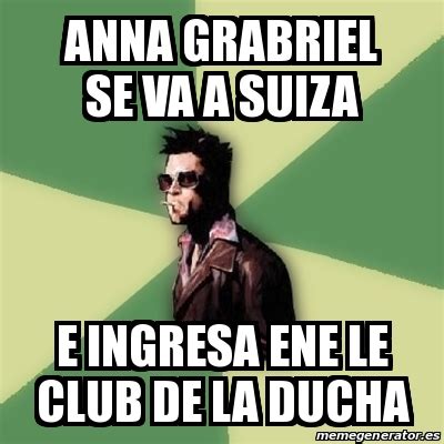 Meme Tyler Durden - Anna Grabriel se va a Suiza e ingresa ene le club ...