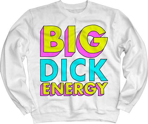 Download Big Dick Energy Sweatshirt | Wallpapers.com