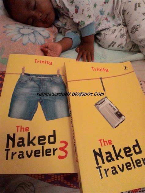 The Naked Traveler - Trinity ~ Everything is Beautiful