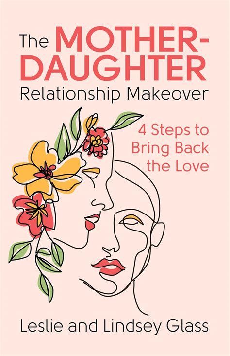 The Mother-Daughter Relationship Makeover | Book by Leslie Glass