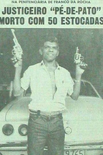 Chico Pé De Pato - O “justiceiro” da Zona Leste: a história de Chico Pé de Pato