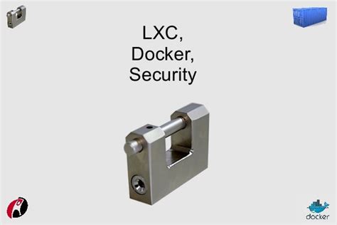 Linux Containers (LXC), Docker, and Security