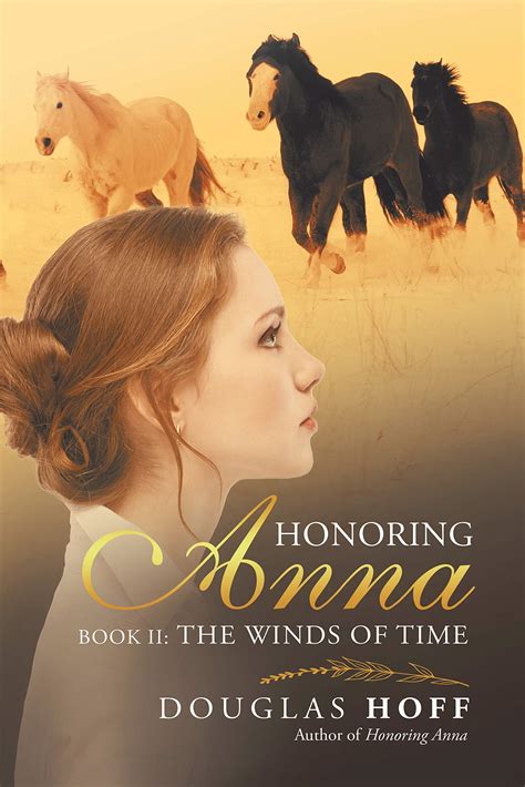 Honoring Anna: Book II: The Winds of Time by Douglas Hoff | Goodreads