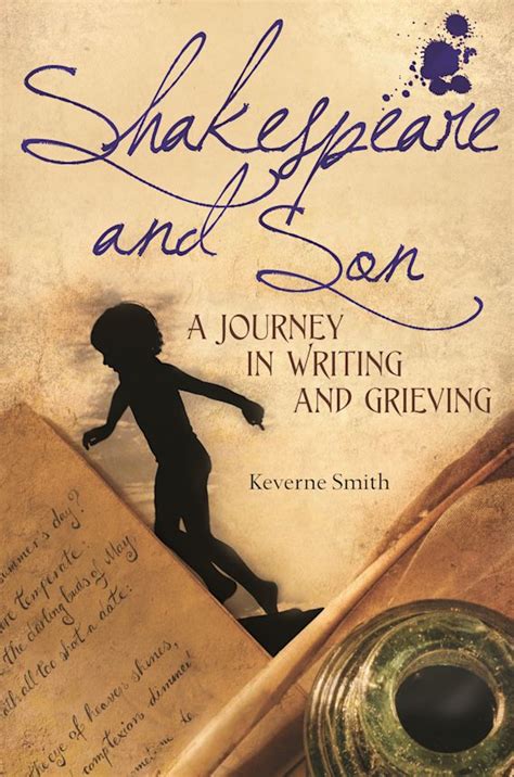 Shakespeare and Son: A Journey in Writing and Grieving: Keverne Smith ...