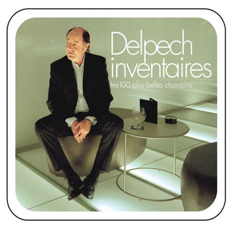 Delpech inventaires - les 100 plus belles chansons - Michel Delpech