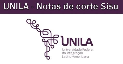 UF da Integração Latino-Americana – Notas de corte SiSU 2023 na UNILA