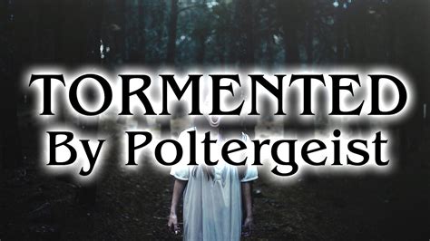 Tormented By Poltergeist - Real Ghost Stories Online