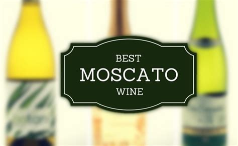 Шампанское Moscato: обзор вкуса и видов