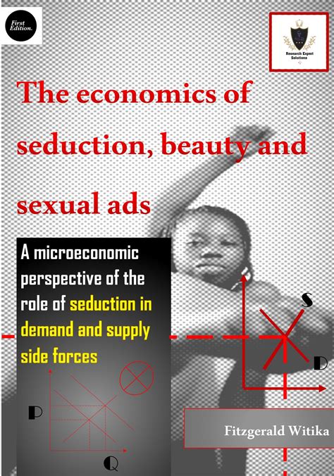 The economics of seduction, beauty and sexual ads: A microeconomic