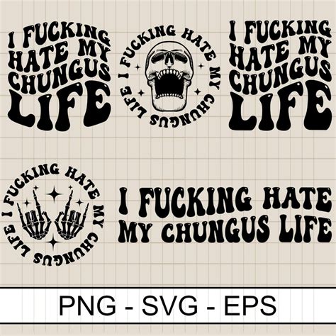 fucking hate  chungus life svg png bundle sublimation digital