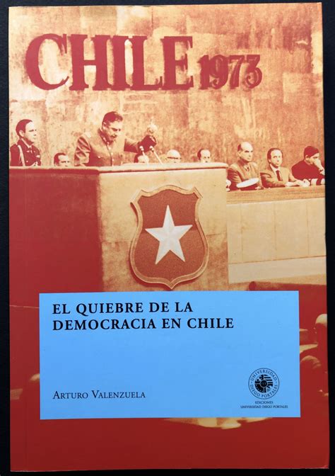 El quiebre de la democracia en Chile | Arturo Valenzuela | First Printing