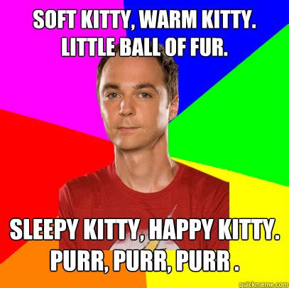 soft kitty warm kitty  ball  fur sleepy kitty happy kitty
