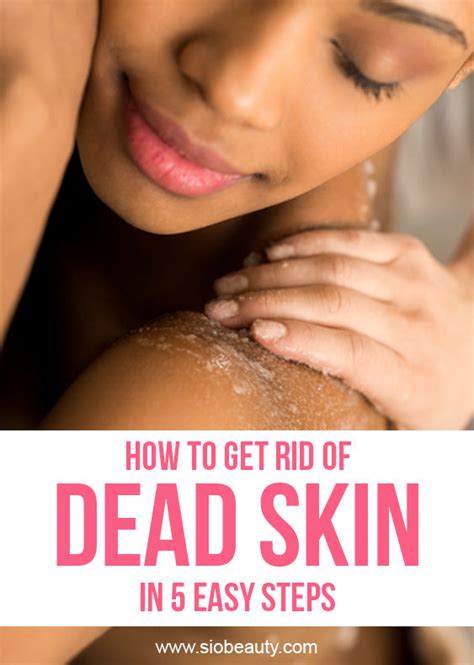 How To Get Rid Of Dead Skin In 5 Easy Steps