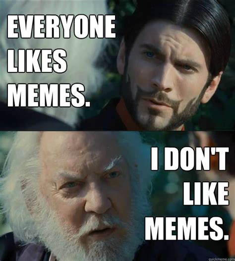 President Snow Dont Like memes | quickmeme
