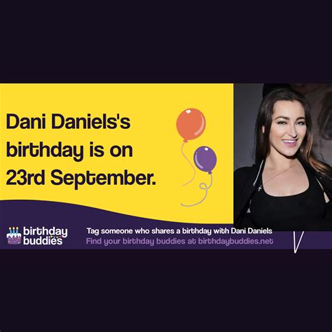 Dani Daniels's birthday is 23rd September 1989