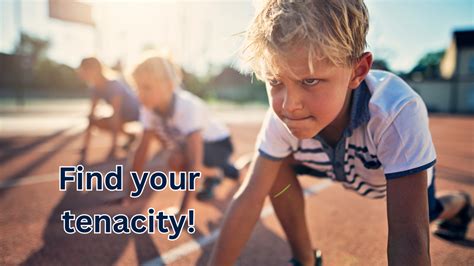 Finding your tenacity