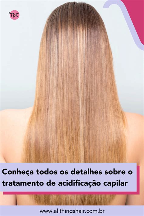 O Que É Acidificação Capilar - Saiba o que é e como fazer acidificação capilar em casa | Hair