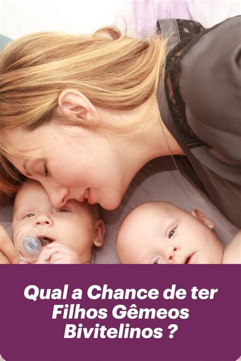 Qual A Chance De Ter Filhos Gêmeos Bivitelinos ? | Gêmeos bivitelinos ...