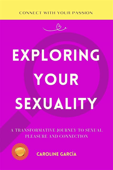 Exploring Your Sexuality: A Transformative Journey to Sexual Pleasure