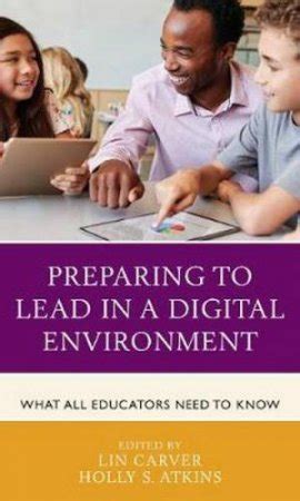 Preparing To Lead In A Digital Environment by Lin Carver - 9781475858983