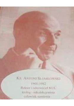 Antoni Słomkowski 1900 - 1982 - Wydawnictwo Archidiecezji Warszawskiej ...