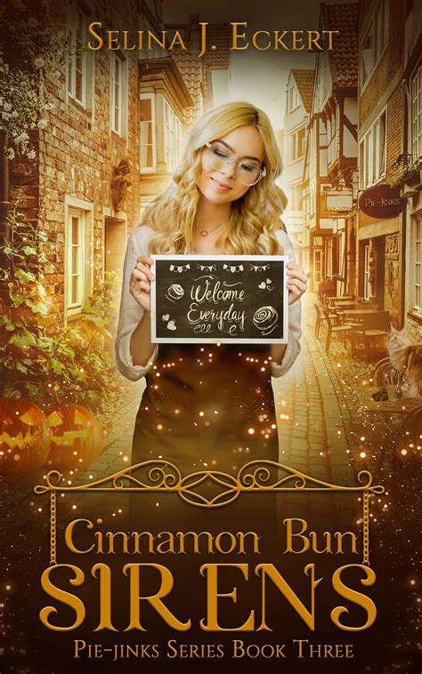 Cinnamon Bun Sirens (Pie-Jinks #3) by Selina J. Eckert | Goodreads
