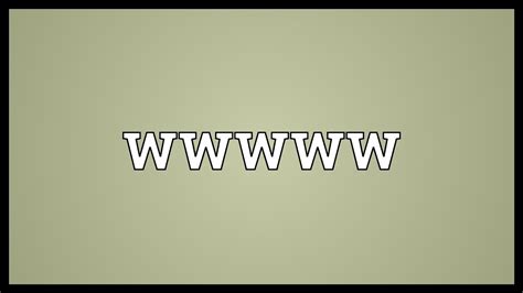 Wwwww Meaning - YouTube