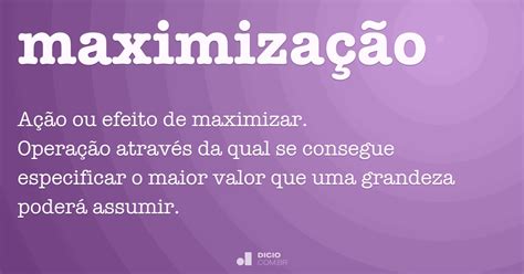 O Que Significa Maximização