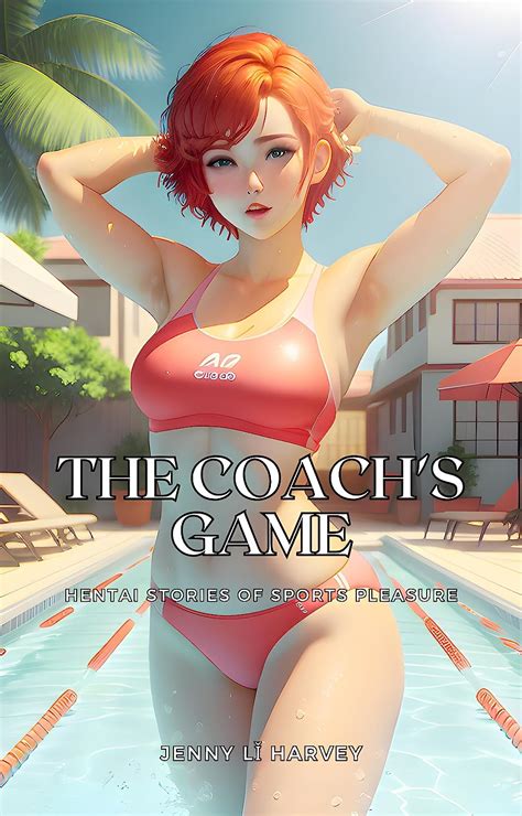 The Coach’s Game - Hentai Stories Of Sports Pleasure (The Hentai
