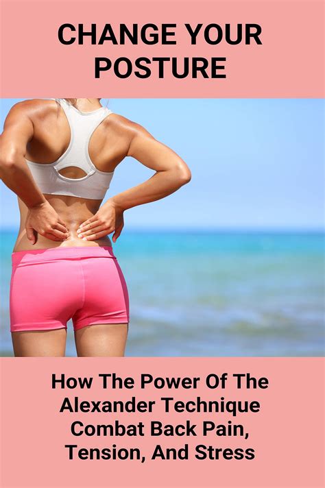 Change Your Posture: How The Power Of The Alexander Technique Combat