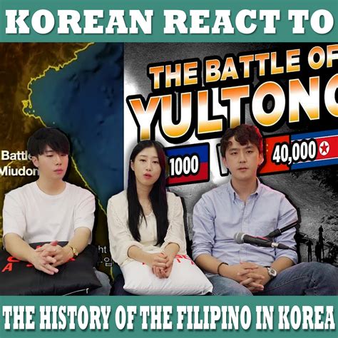 Korean React to The History of the Filipino in Korea / Yuldong Battle