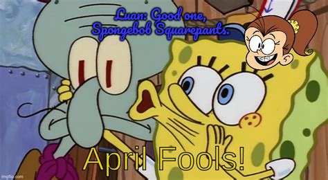spongebob april fools memes imgflip