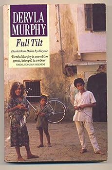 Full Tilt: Ireland to India with a... book by Dervla Murphy