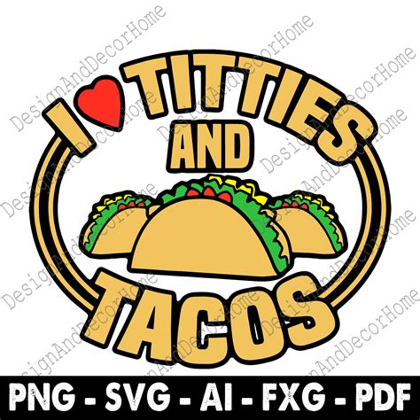 I Love Titties and Tacos Svg Png Funny Lover Tacos Day's Svg Png