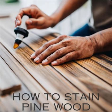 How to Stain Pine Wood - Woody Geek