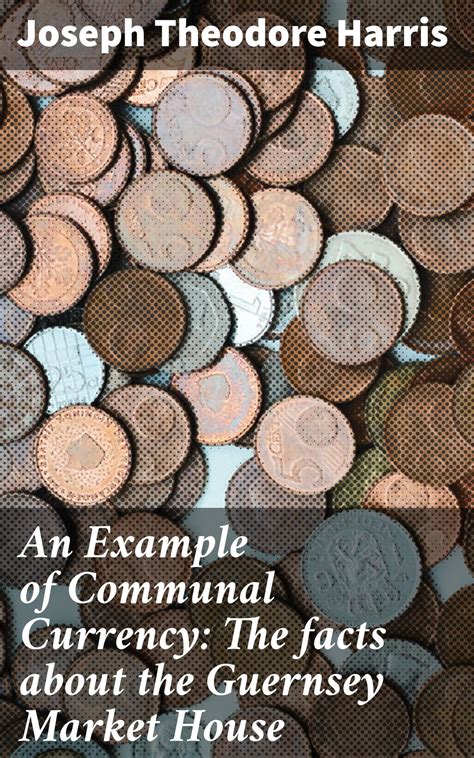An Example of Communal Currency: The facts about the Guernsey Market