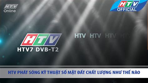 HTV Digital | HTV7 phát sóng kỹ thuật số mặt đất chẩt lượng như thế nào ...