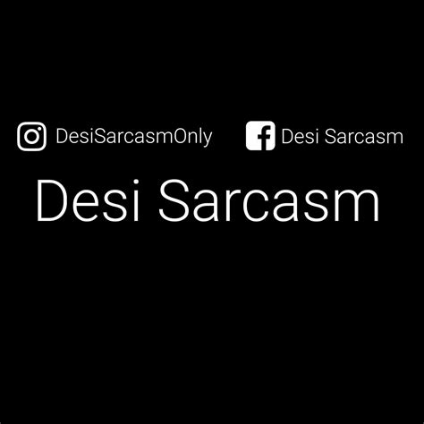 Desi Sarcasm