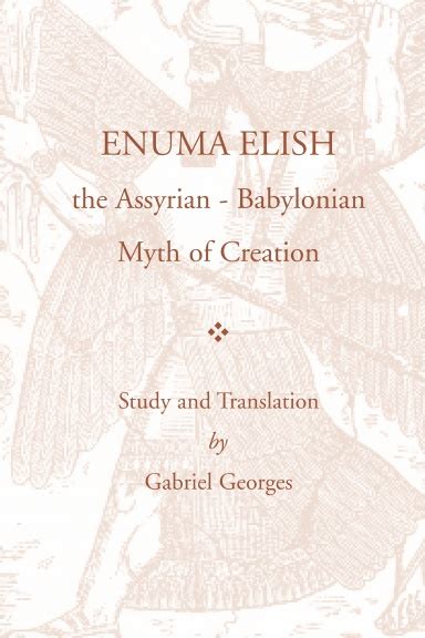 Enuma Elish: The Assyrian-Babylonian Myth of Creation