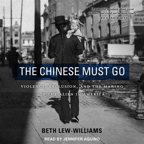 The Chinese Must Go Audiobook by Beth Lew-Williams — Listen & Save