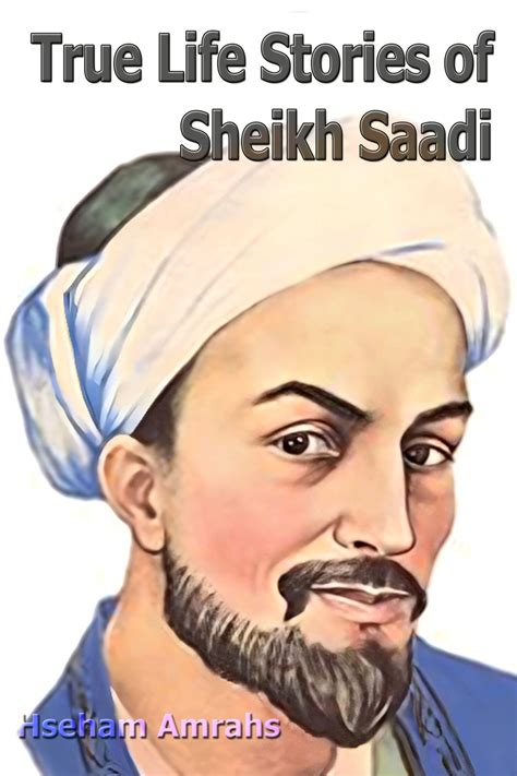 True Life Stories of Sheikh Saadi eBook by Hseham Amrahs - EPUB
