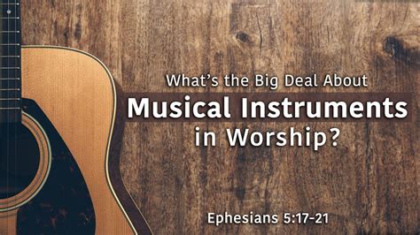 What's the Big Deal About Musical Instruments in Worship? - Palm Beach ...