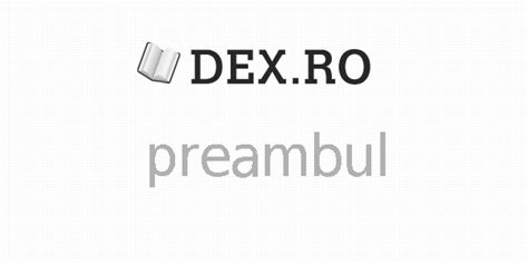 Dex preambul, preambul, definiţie preambul, dex.ro