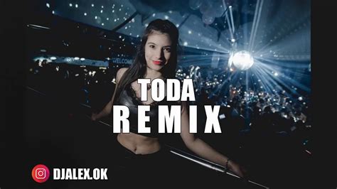 TODA REMIX - YouTube