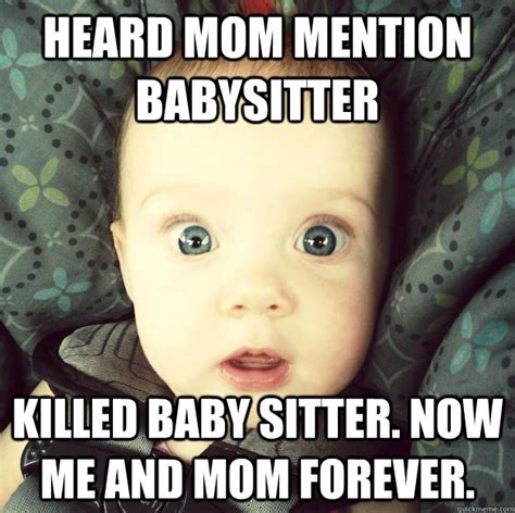 Overly attached baby memes | quickmeme