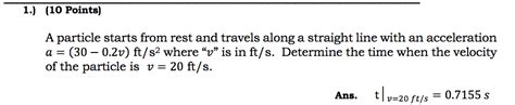 Solved 1.) (10 Points) A particle starts from rest and | Chegg.com 