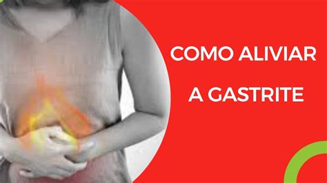 Como Aliviar A Gastrite - COMO ALIVIAR OS SINTOMAS DA GASTRITE E ULCERA - YouTube